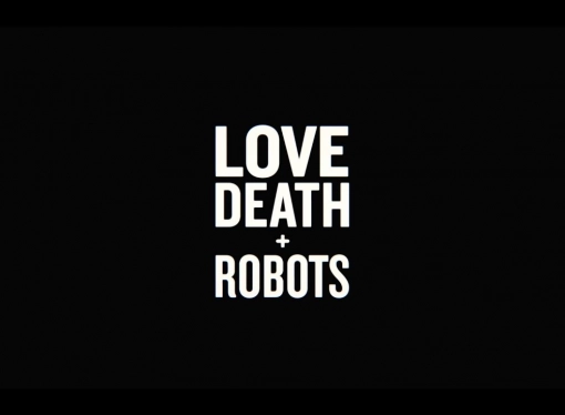 „Love, Death & Robots”